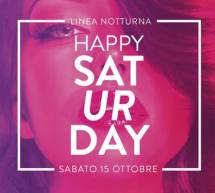 HAPPY SATURDAY – LINEA NOTTURNA – CAGLIARI – SABATO 15 OTTOBRE 2016