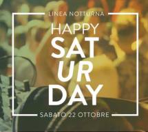 HAPPY SATURDAY – LINEA NOTTURNA – CAGLIARI – SABATO 22 OTTOBRE 2016