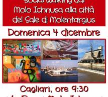 SOCIAL WALKING DAL MOLO ICHNUSA ALLA CITTA’ DEL SALE DI MOLENTARGIUS – CAGLIARI – DOMENICA 4 DICEMBRE 2016