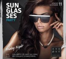 FRIDAY NIGHT – SUNGLASSES PARTY – EVOQUE – CAGLIARI – VENERDI 11 NOVEMBRE 2016