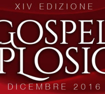 GOSPEL EXPLOSION 2016 – 25-29 DICEMBRE 2016