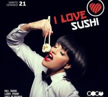 I LOVE SUSHI – COCO’ DISCOCLUBBING – CAGLIARI – SABATO 21 GENNAIO 2017