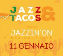 JAZZ & TACOS – JAZZINO – CAGLIARI – MERCOLEDI 11 GENNAIO 2017