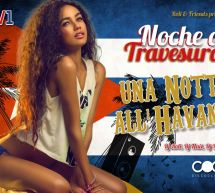 NOCHE DE TRAVESURAS – UNA NOTTE ALL’HAVANA – COCO’ DISCOCLUBBING -CAGLIARI – VENERDI 27 GENNAIO 2017