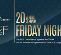 FRIDAY NIGHT – ROOF CLUB LA RINASCENTE – CAGLIARI – VENERDI 20 GENNAIO 2017