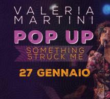 VALERIA MARTINI – POP UP – JAZZINO – CAGLIARI – VENERDI 27 GENNAIO 2017