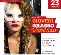 GIOVEDI GRASSO VANITOSO – LINEA NOTTURNA – CAGLIARI – GIOVEDI 23 FEBBRAIO 2017