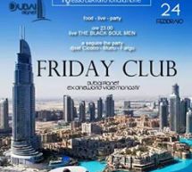 FRIDAY CLUB – DUBAI PLANET – CAGLIARI – VENERDI 24 FEBBRAIO 2017