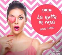 LA NOTTE IN ROSA – COCO DISCOCLUBBING -CAGLIARI – SABATO 11 MARZO 2017