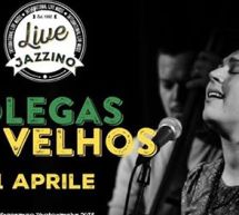 COLEGAS VELHOS – JAZZINO – CAGLIARI – SABATO 1 APRILE 2017