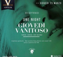 GIOVEDI VANITOSO – VIPTIUM (EX SETTE VIZI) – CAGLIARI – GIOVEDI 23 MARZO 2017