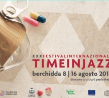 XXX FESTIVAL TIME IN JAZZ – BERCHIDDA – 8-16 AGOSTO 2017