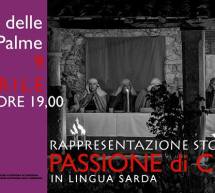 RAPPRESENTAZIONE STORICA DELLA PASSIONE DI CRISTO IN LINGUA SARDA – COLLINAS – DOMENICA 9 APRILE 2017