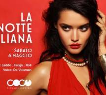 LA NOTTE ITALIANA – COCO’ DISCOCLUBBING- CAGLIARI -SABATO 6 MAGGIO 2017