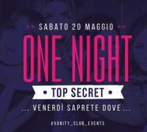 ONE NIGHT – LOCATION TOP SECRET – CAGLIARI – SABATO 20 MAGGIO 2017