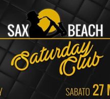 SATURDAY CLUB – SAX BEACH – QUARTU SANT’ELENA – SABATO 27 MAGGIO 2017