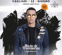 DADDY YANKEE IN CONCERTO – ARENA SANT’ELIA- CAGLIARI – LUNEDI 12 GIUGNO 2017