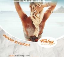 FRIDAY, LA TUA NOTTE IN RIVA AL MARE – FRONTEMARE – QUARTU SANT’ELENA- VENERDI 30 GIUGNO 2017