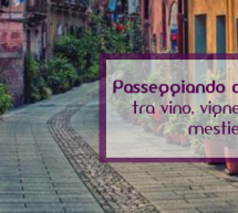 PASSEGGIANDO A VILLANOVA TRA VINO,VIGNE E ANTICHI MESTIERI – CAGLIARI – MERCOLEDI 28 GIUGNO 2017