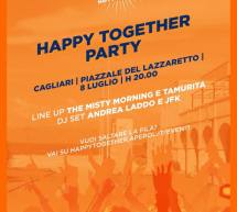 HAPPY TOGETHER PARTY – LAZZARETTO – CAGLIARI  – SABATO 8 LUGLIO 2017