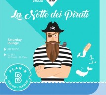 LA NOTTE DEI PIRATI – PLAN B LIDO DISCOCLUB – CAGLIARI – SABATO 15 LUGLIO 2017