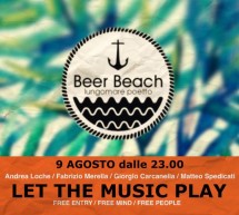 LET THE MUSIC PLAY – BEER BEACH – QUARTU SANT’ELENA- MERCOLEDI 9 AGOSTO 2017