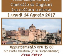 ALLA SCOPERTA DEL CASTELLO DI CAGLIARI TRA CULTURA E STORIA – LUNEDI 14 AGOSTO 2017