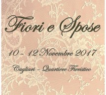 FIORI E SPOSE – QUARTIERE FIERISTICO – CAGLIARI – 10-12 NOVEMBRE 2017