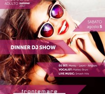 IL TUO SABATO ADULTO – DINNER DJ SHOW – FRONTEMARE – QUARTU SANT’ELENA- SABATO 5 AGOSTO 2017