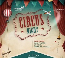 CIRCUS NIGHT – LIDO DISCOCLUB – CAGLIARI – SABATO 26 AGOSTO 2017