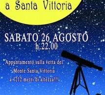 NOTTE STELLATA A SANTA VITTORIA – ESTERZILI – SABATO 26 AGOSTO 2017