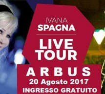 IVANA SPAGNA LIVE TOUR- ARBUS – DOMENICA 20 AGOSTO 2017