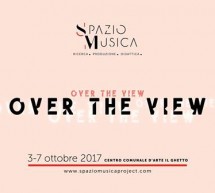 OVER THE VIEW – GHETTO – CAGLIARI – 3-7 OTTOBRE 2017