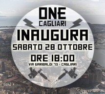 INAUGURAZIONE ONE – CAGLIARI – SABATO 28 OTTOBRE 2017