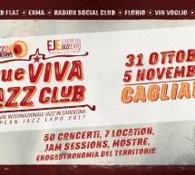 36° EUROPEAN JAZZ EXPO 2017 – QUE VIVA JAZZ CLUB -CAGLIARI – 31 OTTOBRE – 5 NOVEMBRE 2017