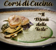 CORSI DI CUCINA DI LUIGI POMATA – IL MENU DELLE FESTE – 12-13 DICEMBRE 2017