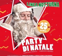 PARTY DI NATALE – LINEA NOTTURNA – CAGLIARI -LUNEDI 25 DICEMBRE 2017