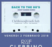 PARTY ANNI ’80- CLEBBINO -ROOF CLUB – CAGLIARI – VENERDI 2 FEBBRAIO 2018