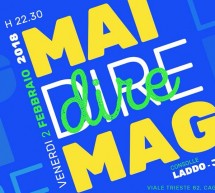 MAI DIRE MAG! – MAG – CAGLIARI – VENERDI 2 FEBBRAIO 2018