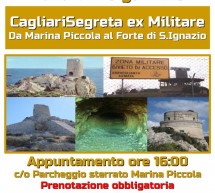 CAGLIARI SEGRETA EX MILITARE – DA MARINA PICCOLA AL FORTE SANT’IGNAZIO – CAGLIARI – VENERDI 26 GENNAIO 2018