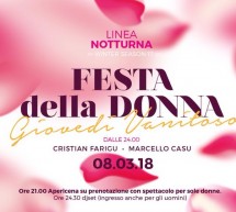 GIOVEDI VANITOSO – FESTA DELLA DONNA – LINEA NOTTURNA – CAGLIARI – GIOVEDI 8 MARZO 2018