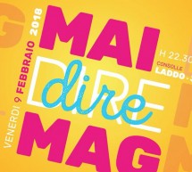 MAI DIRE MAG – MAG – CAGLIARI – VENERDI 9 FEBBRAIO 2018