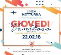 GIOVEDI VANITOSO – LINEA NOTTURNA – CAGLIARI – GIOVEDI 22 FEBBRAIO 2018