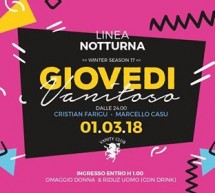 GIOVEDI VANITOSO – LINEA NOTTURNA – CAGLIARI – GIOVEDI 1 MARZO 2018