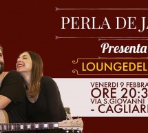 LOUNGEDELICA LIVE – PERLA DE JANAS – CAGLIARI – VENERDI 9 FEBBRAIO 2018