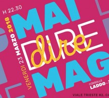 MAI DIRE MAG!  – MAG – CAGLIARI – VENERDI 23 MARZO 2018