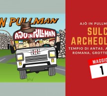 AJO’ IN PULLMAN A…SCOPRIRE IL SULCIS ARCHEOLOGICO – MARTEDI 1 MAGGIO 2018