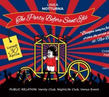 THE PARTY BEFORE SANT’EFIS – LINEA NOTTURNA- CAGLIARI – LUNEDI 30 APRILE 2018