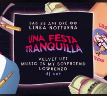 UNA FESTA TRANQUILLA – LINEA NOTTURNA- CAGLIARI – SABATO 28 APRILE 2018