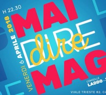 MAI DIRE MAG! – MAG – CAGLIARI – VENERDI 6 APRILE 2018